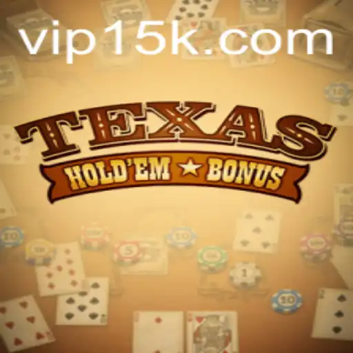 Descubra o Universo do Texas Hold'em Bonus no 15K.com